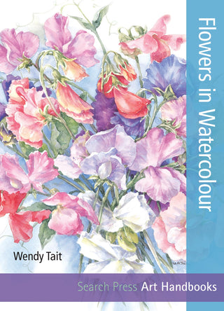 Search Press Art Handbooks: Flowers in Watercolour, Wendy Tait (Paperback)