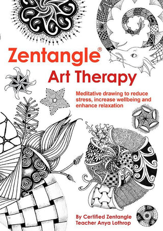 Zentangle Art Therapy, Anya Lothrop