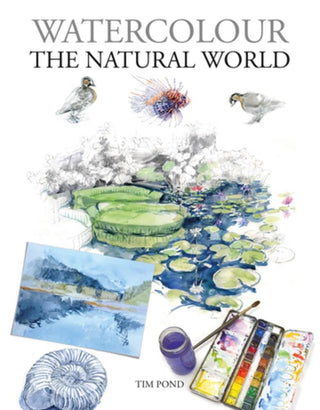 Watercolour: The Natural World, Tim Pond