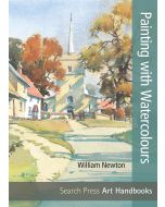 Search Press Art Handbooks: Painting with Watercolours, William Newton (Paperback)